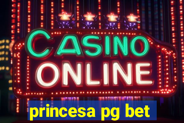 princesa pg bet